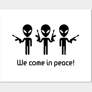 We Come In Peace! (Science Fiction / Space Aliens / Black) Posters and Art